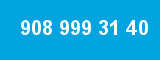 908 999 31 40